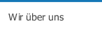 Wir &uuml;ber uns